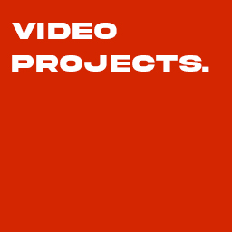 VIDEO PROJECTS.