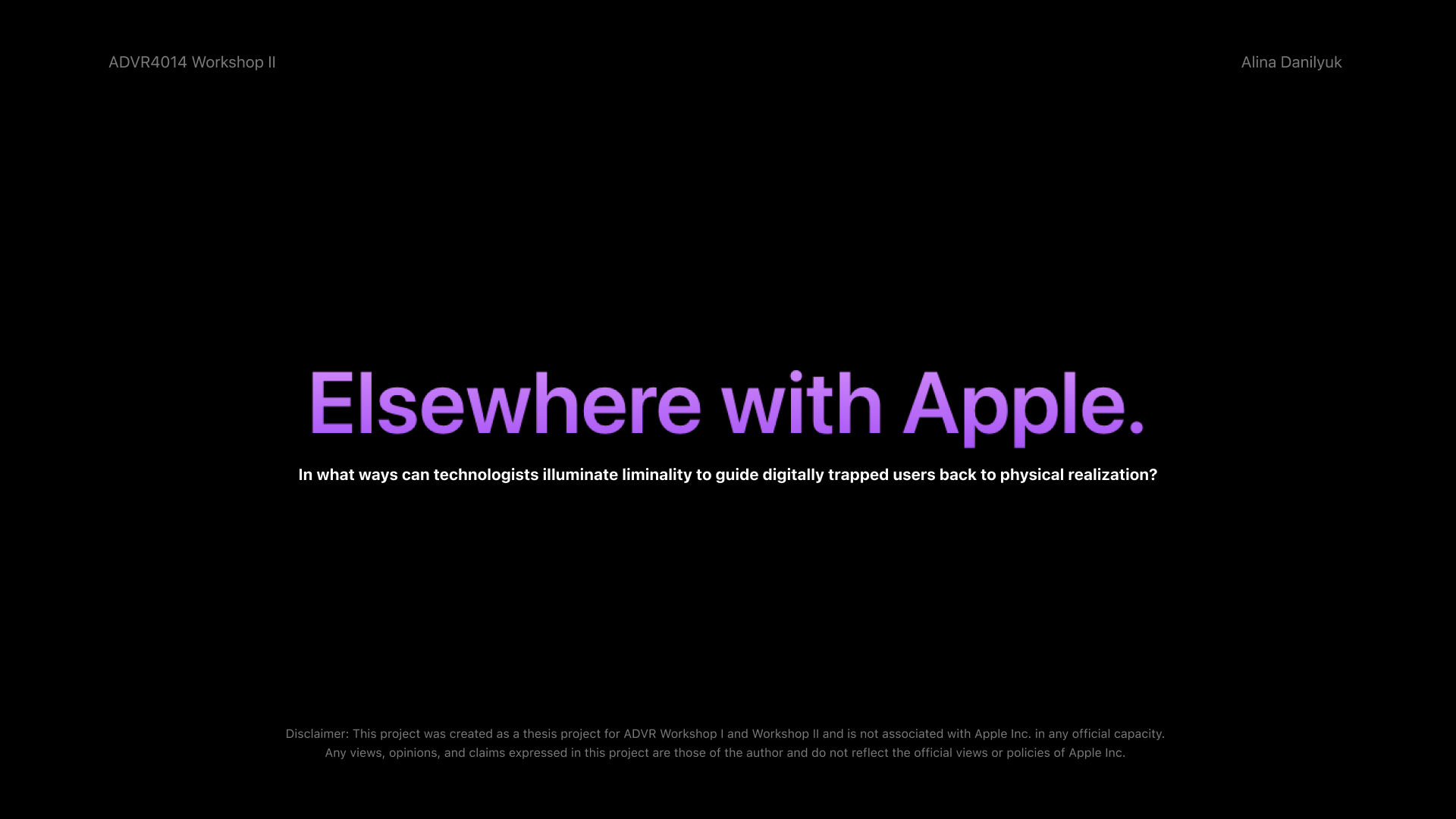 Introducing Elsewhere with Apple. The project is divided into two components: Product (mobile application) and Advertising (this includes the video trailer and the advertising strategy and “Contextually unavailable” campaign).