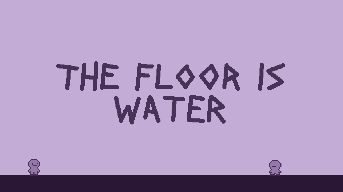 The Floor is Water