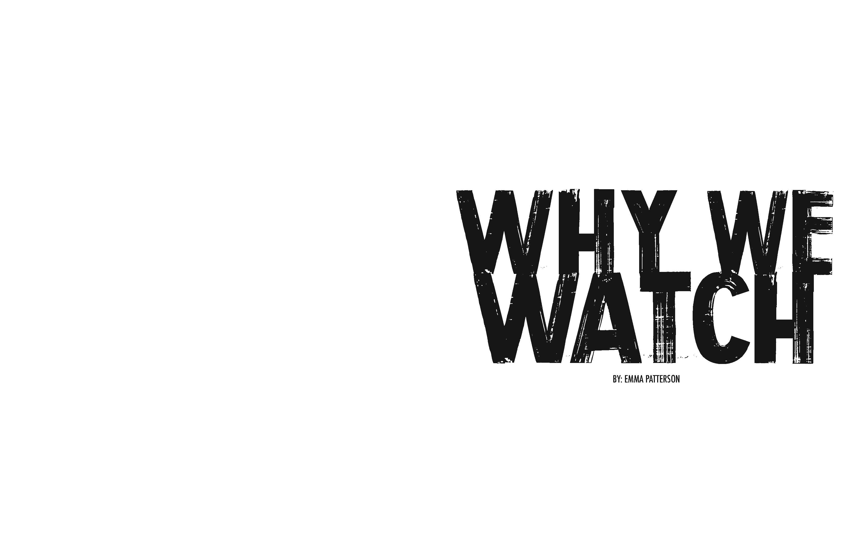 Why We Watch
