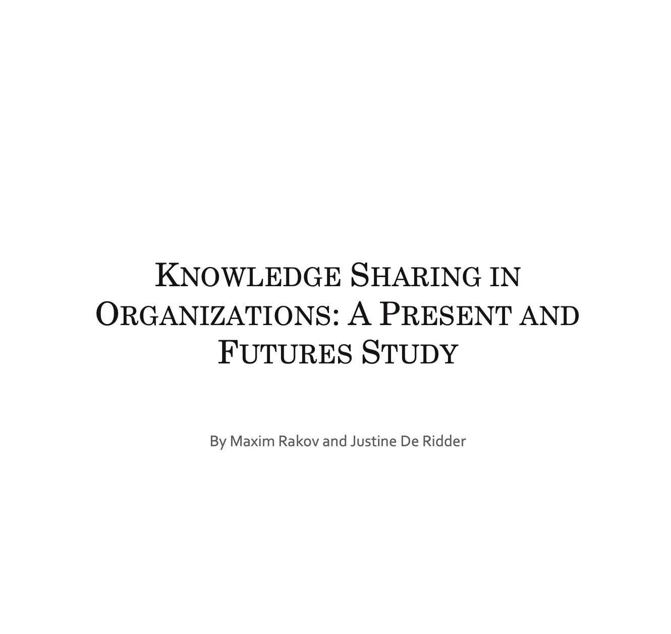 Knowledge Sharing in Organizations: A Present and Futures Study