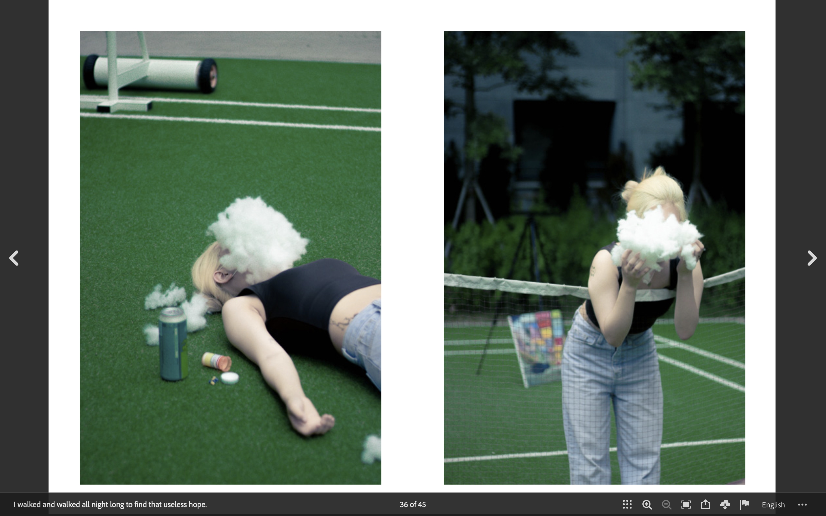 I walked and walked every night to find that useless hope