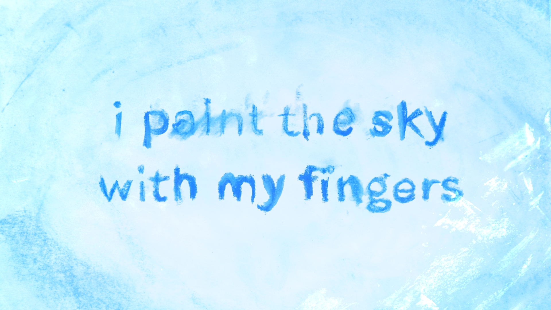 i paint the sky with my fingers
