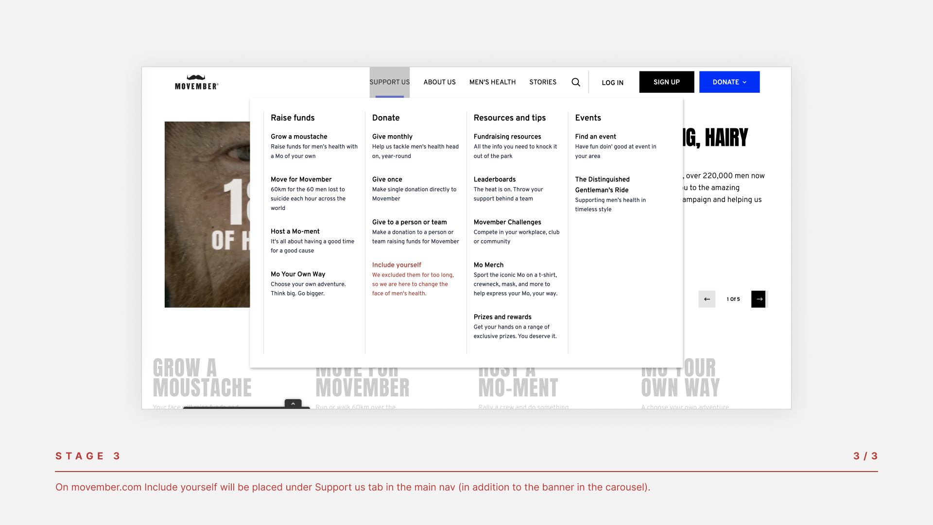 STAGE 3 On movember.com Include yourself will be placed under Support us tab in the main nav (in addition to the banner in the carousel).