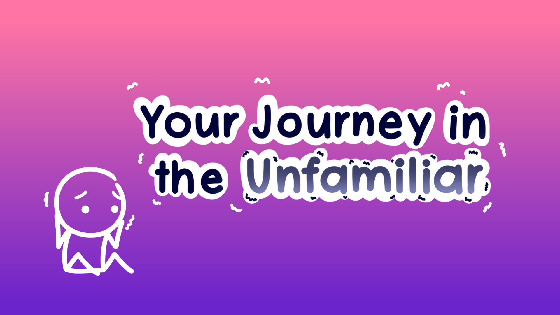 Your Journey in the Unfamiliar - 1