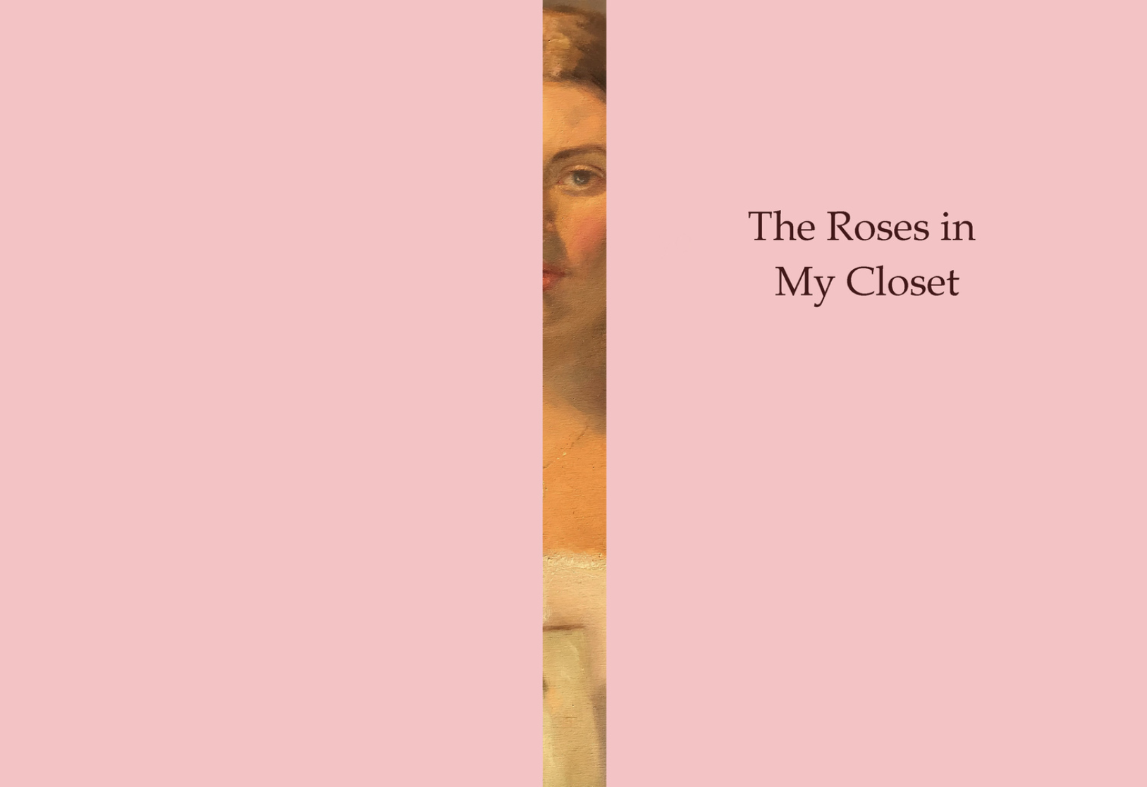 The Roses In My Closet: Unfictions by Tamar Bresge