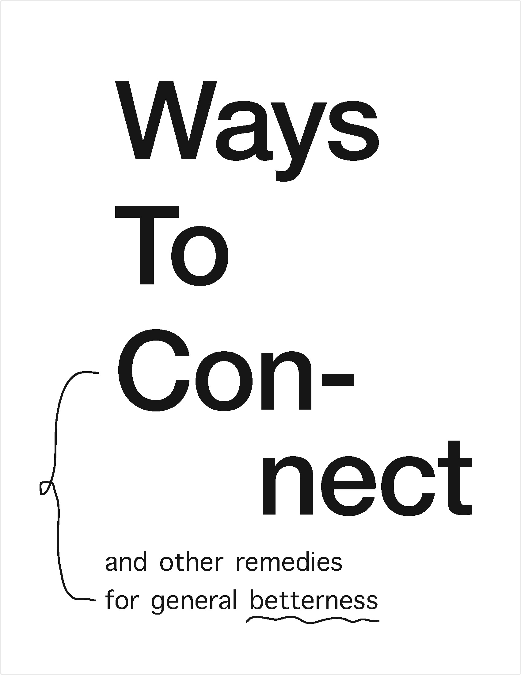 Ways to Connect and other remedies  for general betterness