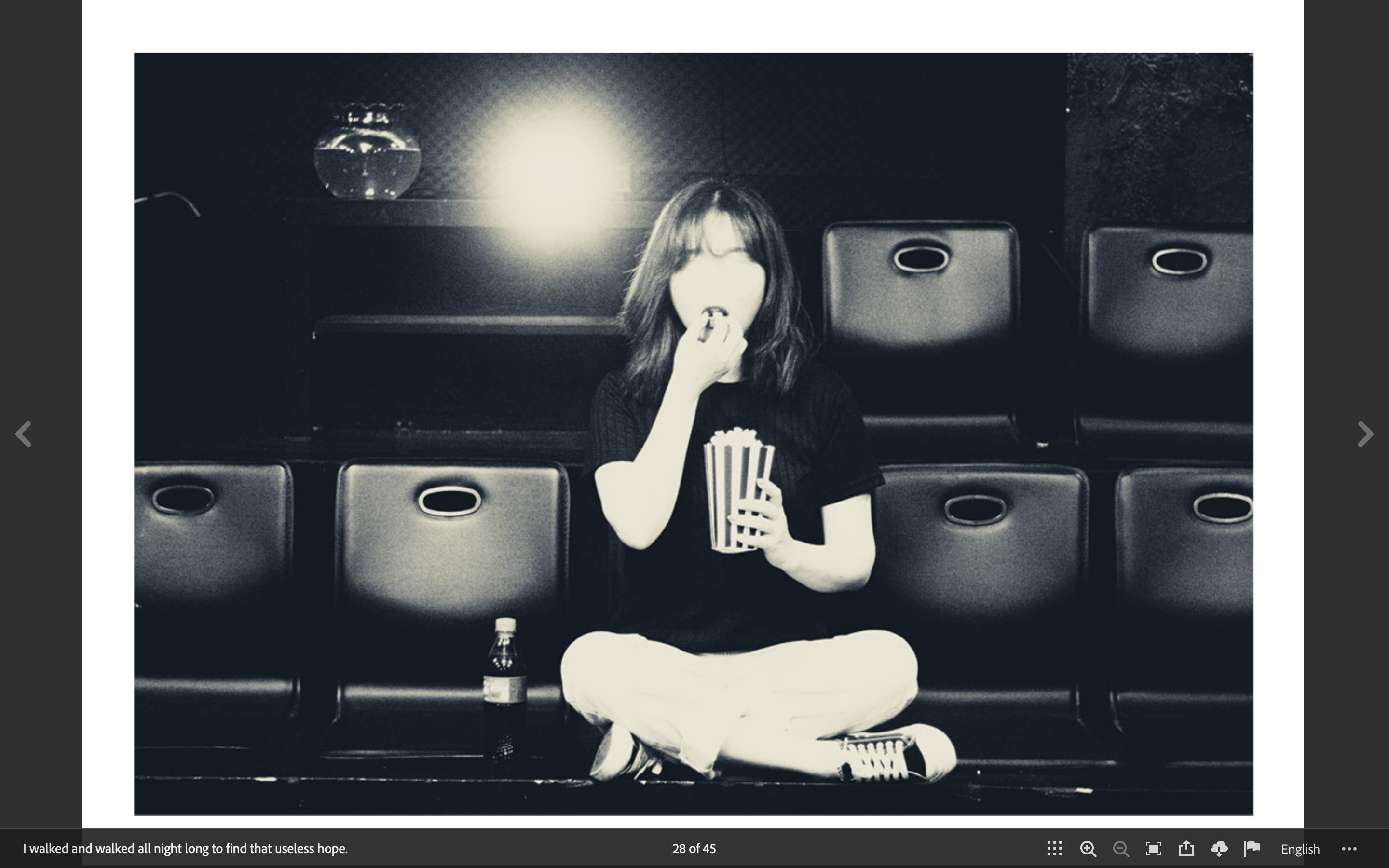 I walked and walked every night to find that useless hope