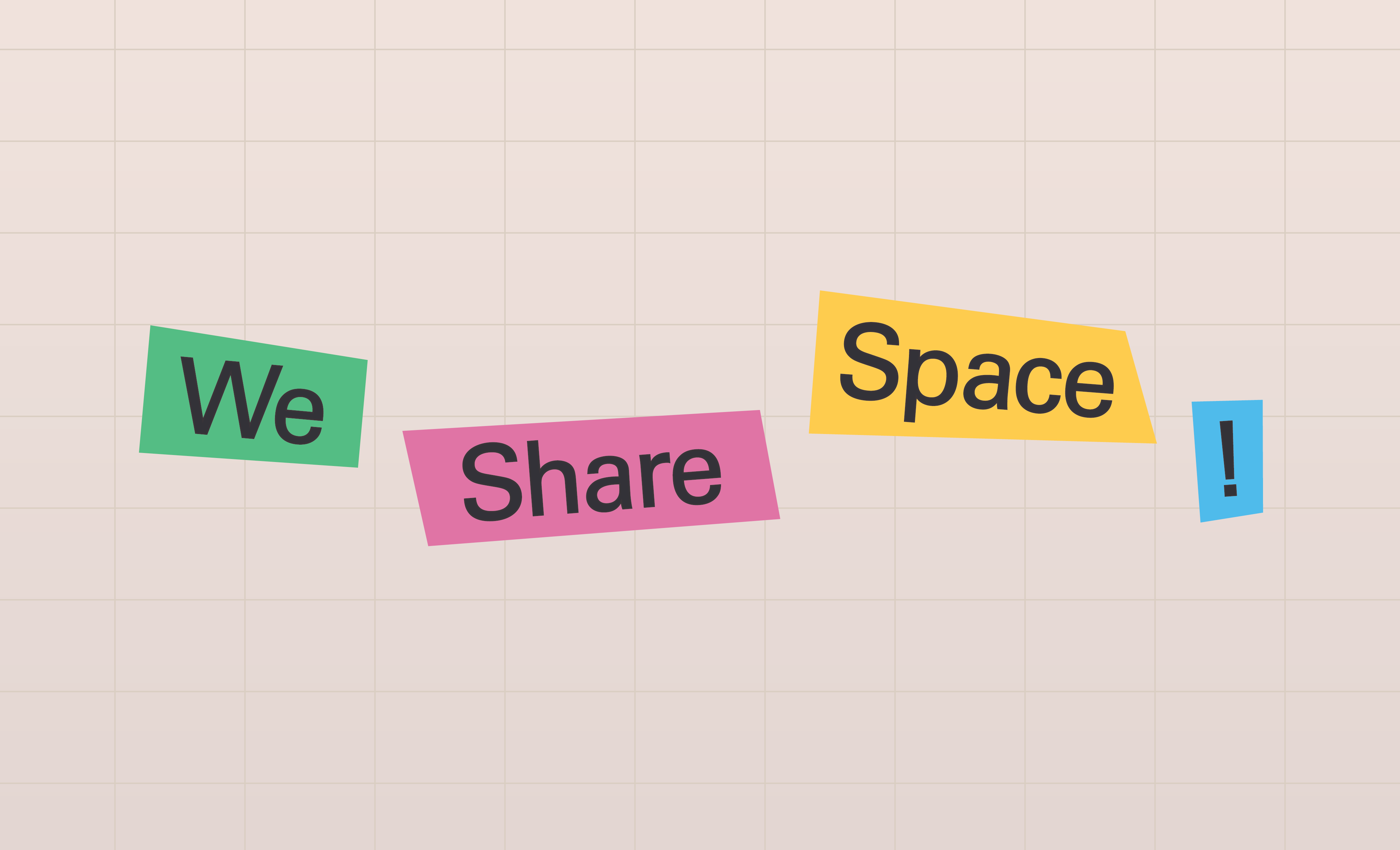 We Share Space