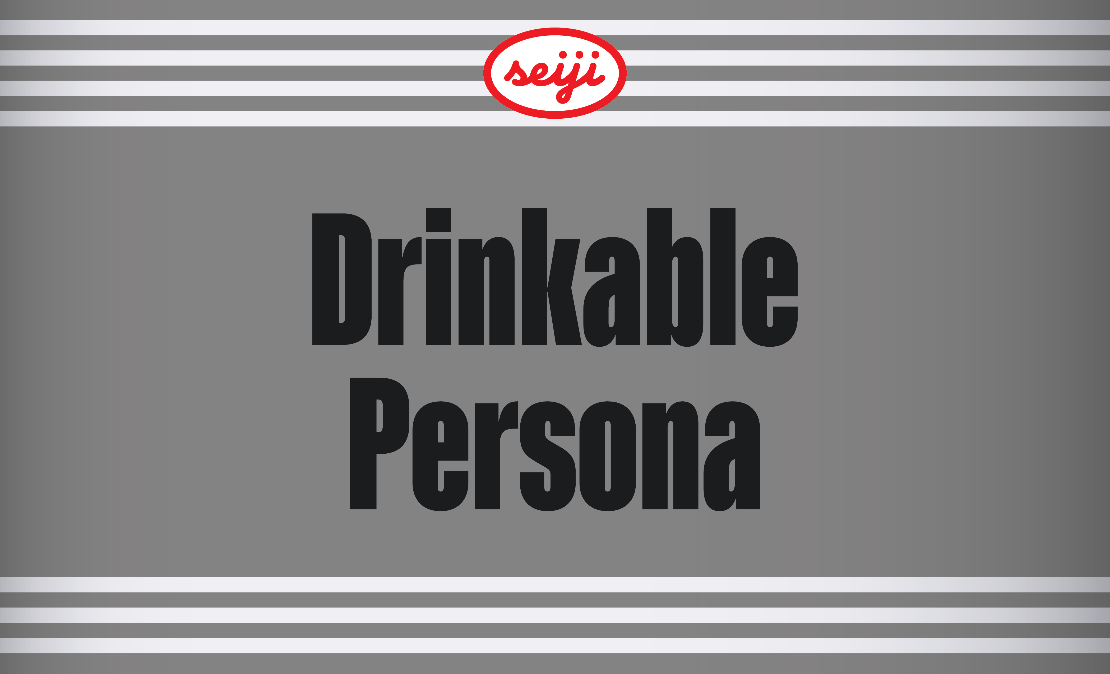 Seiji's Drinkable Persona