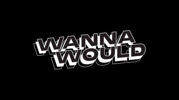 Wannawould