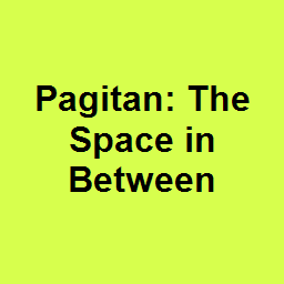 Pagitan: The Space in Between 