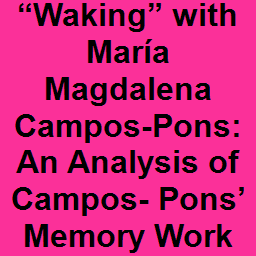 “Waking” with María Magdalena Campos-Pons: An Analysis of Campos- Pons’ Memory Work
