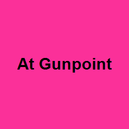 At Gunpoint