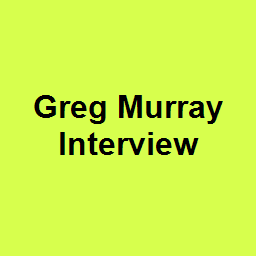 Greg Murray Interview