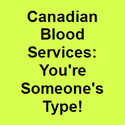 Canadian Blood Services: You're Someone's Type!