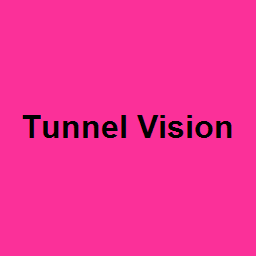 Tunnel Vision