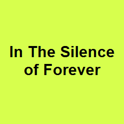 In The Silence of Forever 