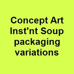 Concept Art Inst'nt Soup packaging variations 