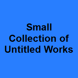 Small Collection of Untitled Works