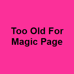 Too Old For Magic Page 