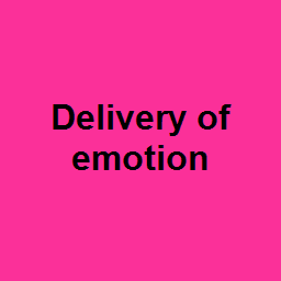 Delivery of emotion