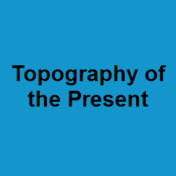 Topography of the Present 