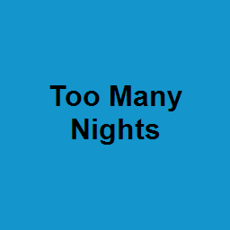 Too Many Nights