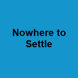 Nowhere to Settle