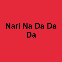 Nari Na Da Da Da