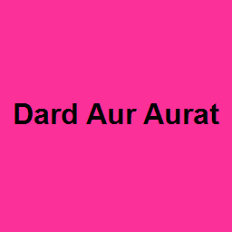 Dard Aur Aurat 