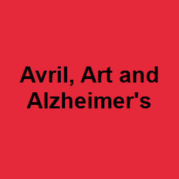 Avril, Art and Alzheimer's