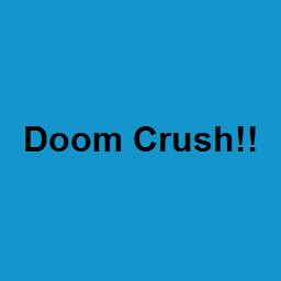 Doom Crush!!