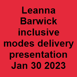 Leanna Barwick inclusive modes delivery presentation Jan 30 2023