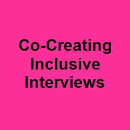 Co-Creating Inclusive Interviews