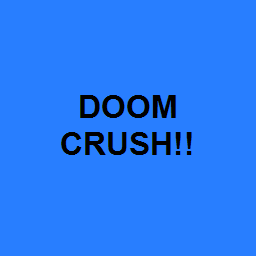 DOOM CRUSH!!