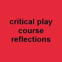 critical play course reflections