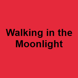 Walking in the Moonlight