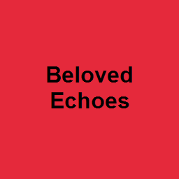 Beloved Echoes