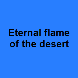 Eternal flame of the desert 