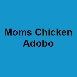 Moms Chicken Adobo