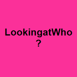 LookingatWho?