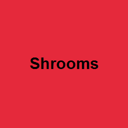 Shrooms