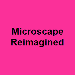 Microscape Reimagined