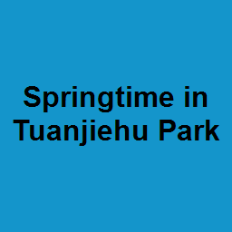Springtime in Tuanjiehu Park