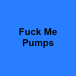 Fuck Me Pumps