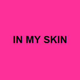 IN MY SKIN