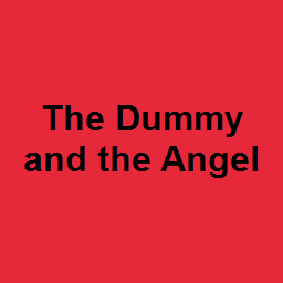 The Dummy and the Angel