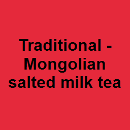 Traditional - Mongolian salted milk tea