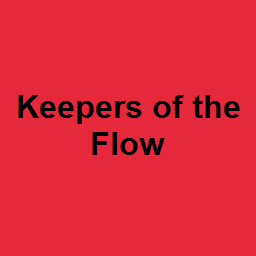 Keepers of the Flow